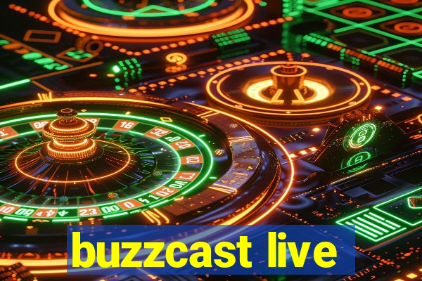 buzzcast live